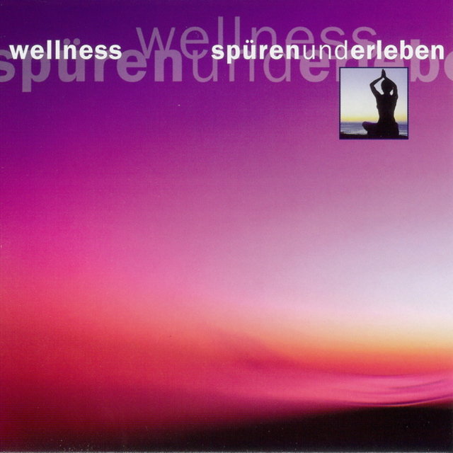 Wellness - Spüren und erleben