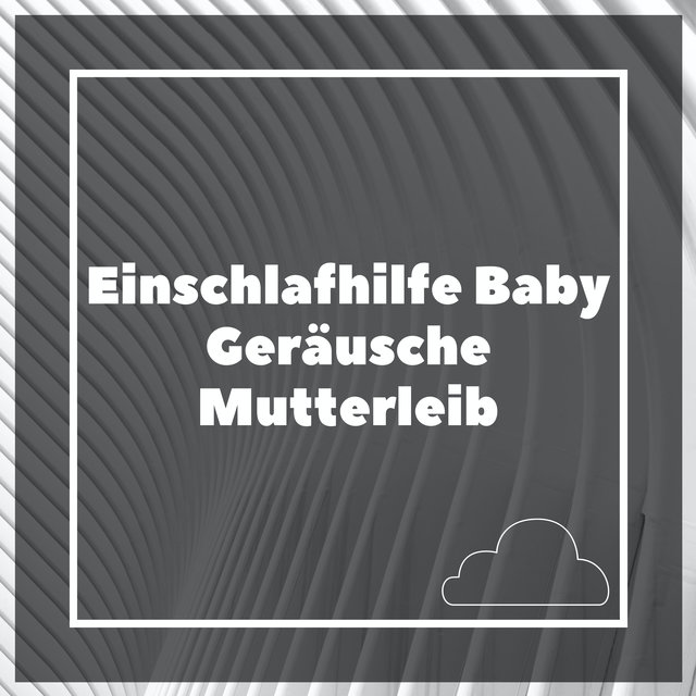 Einschlafhilfe Baby Geräusche Mutterleib