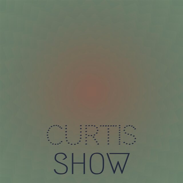 Curtis Show