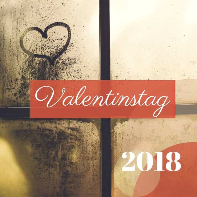 Valentinstag 2018 - Musik für Romantische Stunden zum Kuscheln