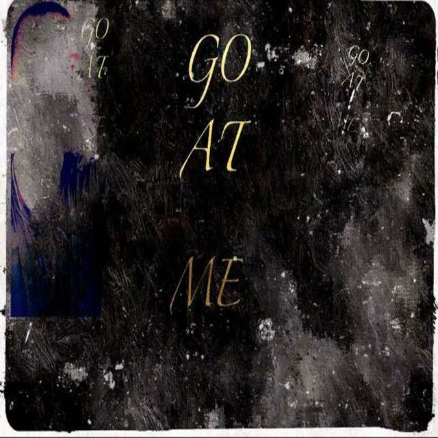 Go at Me (Goat)