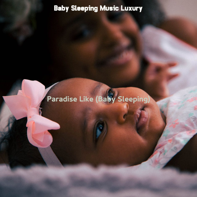 Paradise Like (Baby Sleeping)