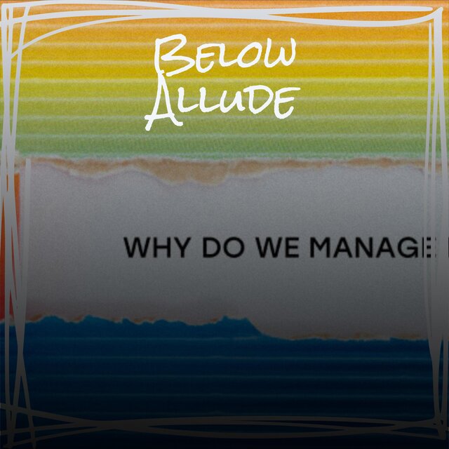 Below Allude
