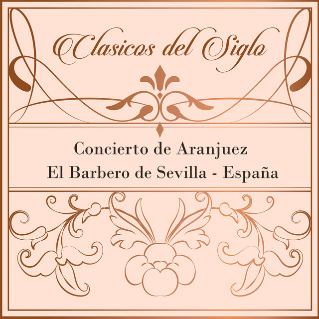 Clásicos del Siglo, Concierto de Aranjuez, El Barbero de Sevilla, España