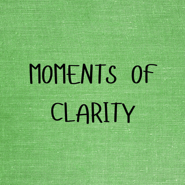 Moments Of Clarity