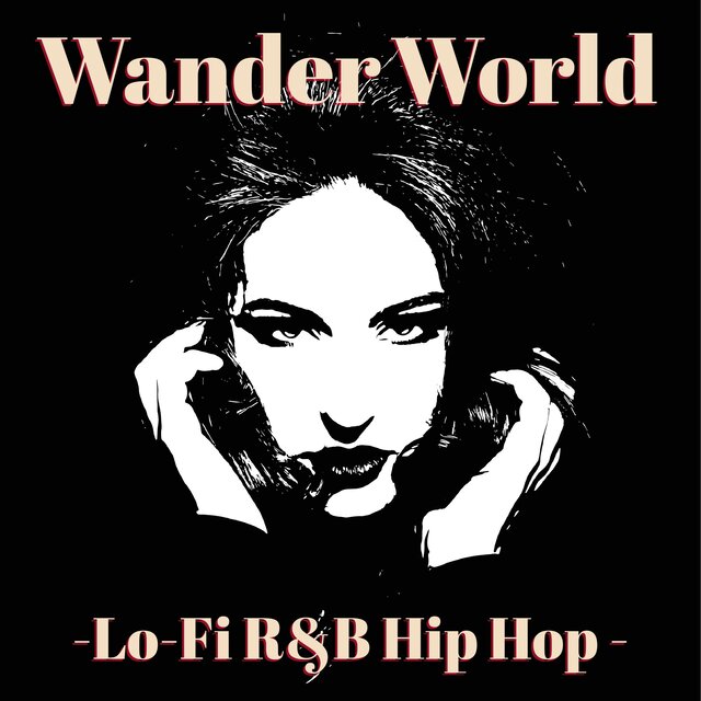 Wander World-Lo-Fi R&B Hip Hop -