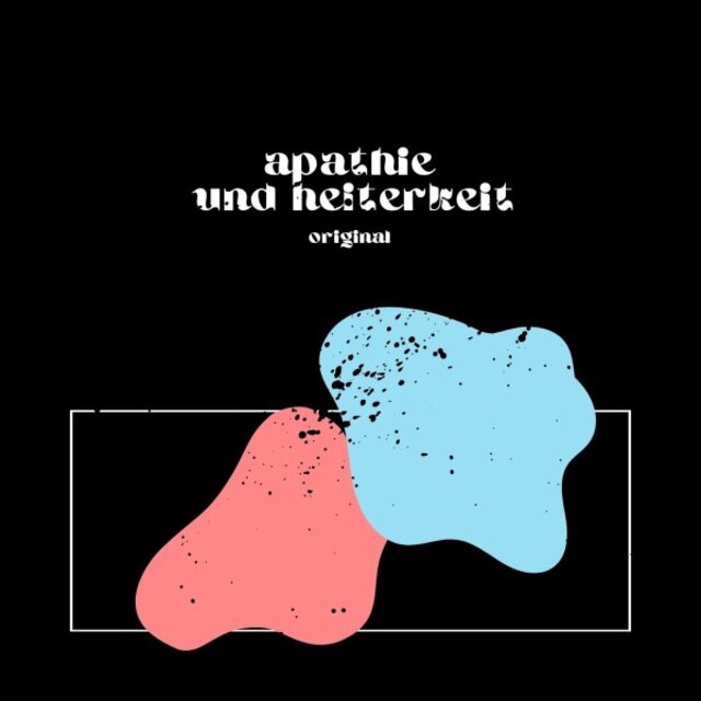 Apathie und Heiterkeit