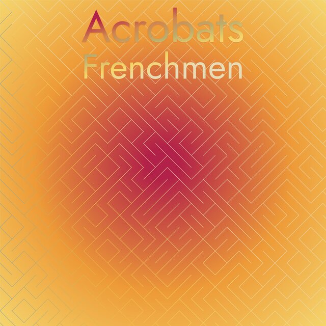 Acrobats Frenchmen