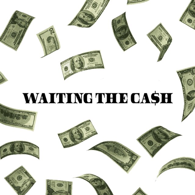 Waiting The Cash
