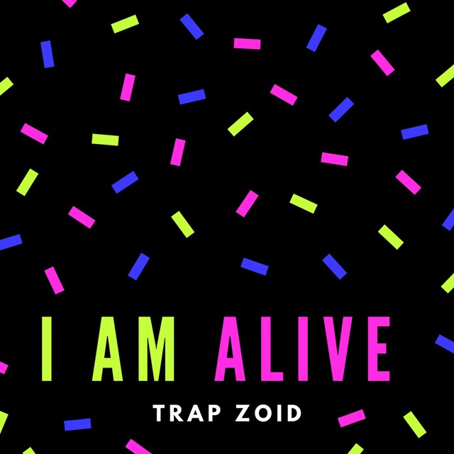 I AM ALIVE
