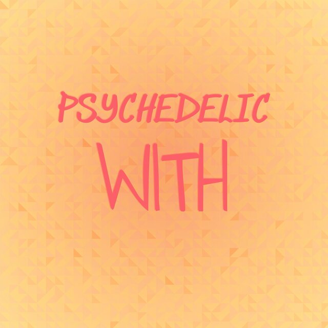 Psychedelic With