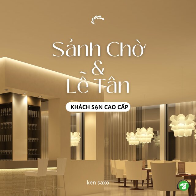 Sảnh Chờ Và Lễ Tân Khách Sạn Cao Cấp (Saxophone Version)