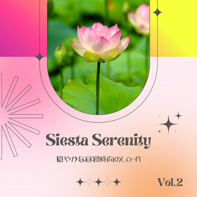 Siesta Serenity - 穏やかな昼寝時間のLo-fi Vol.2