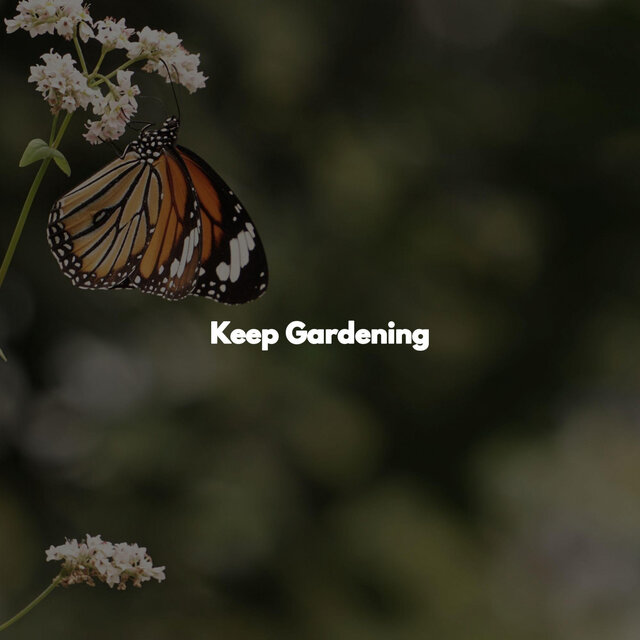 Keep Gardening