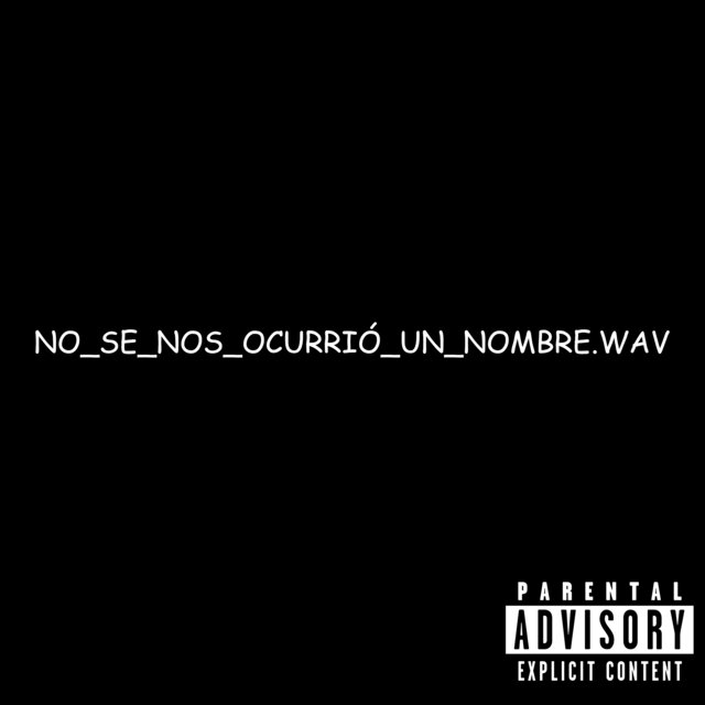 No_Se_Nos_Ocurrió_Un_Nombre.Wav