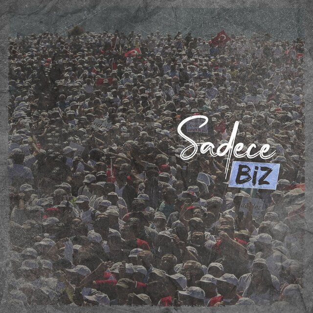 SADECE BİZ