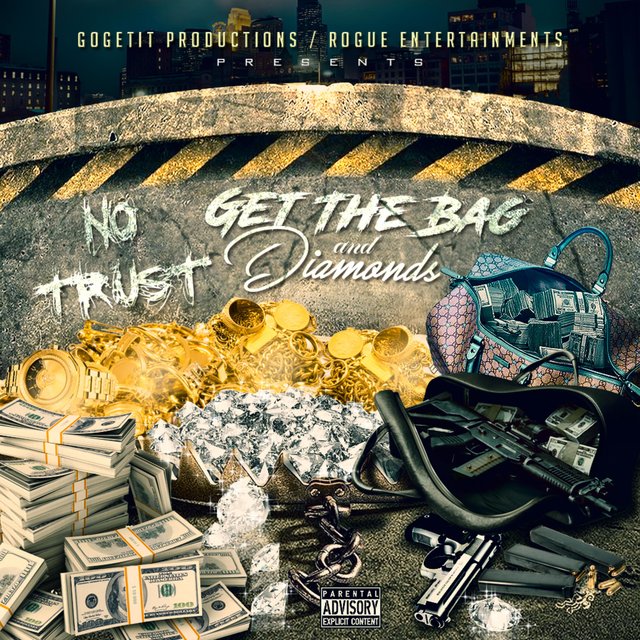 No Trust, Get the Bag & Diamonds
