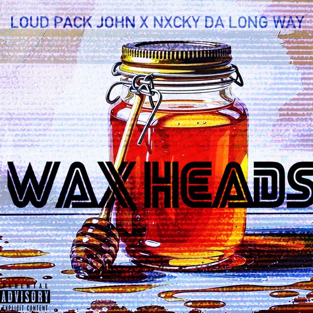 WAX HEADS (feat. Nxcky da longway)