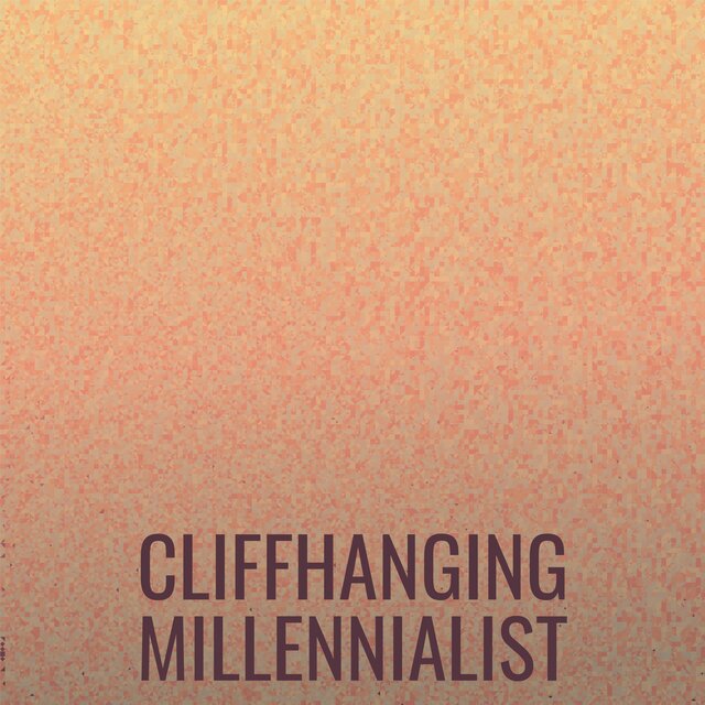 Cliffhanging Millennialist