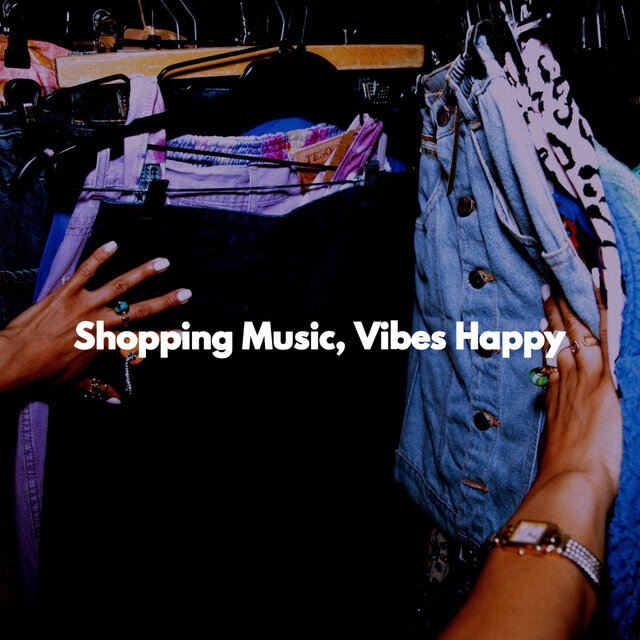 Shopping Music, Vibes Happy