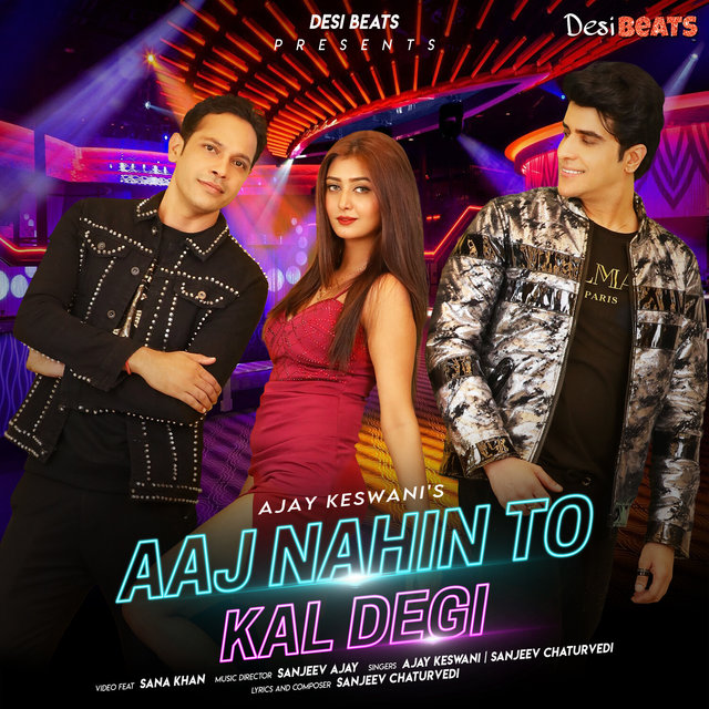 AAJ NAHIN TO KAL DEGI