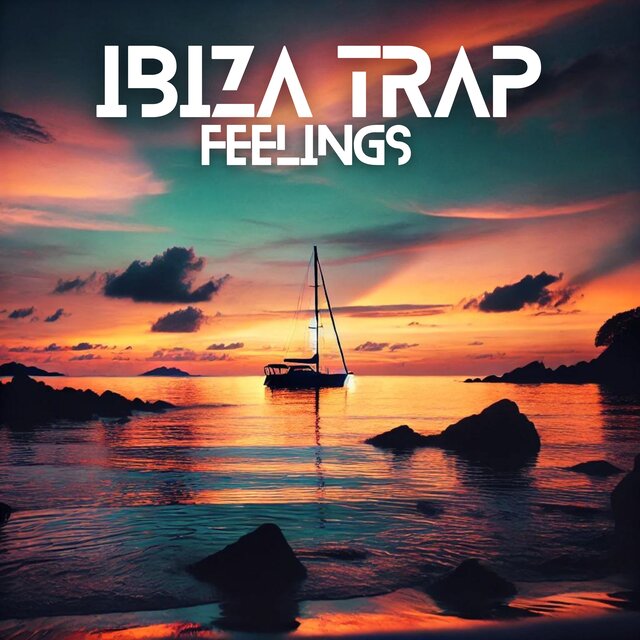 Ibiza Trap Feelings: Summer Beats 2024