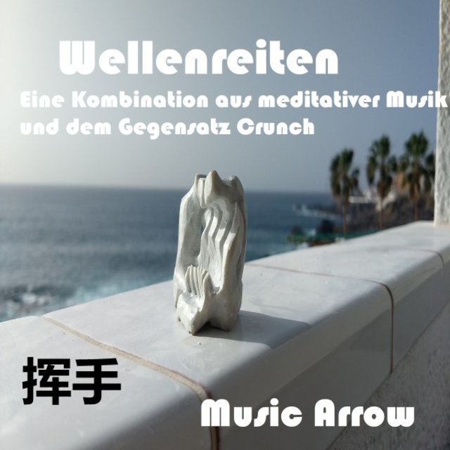 Wellenreiten - Eine Kombination aus meditativer Musik und dem Gegensatz Crunch