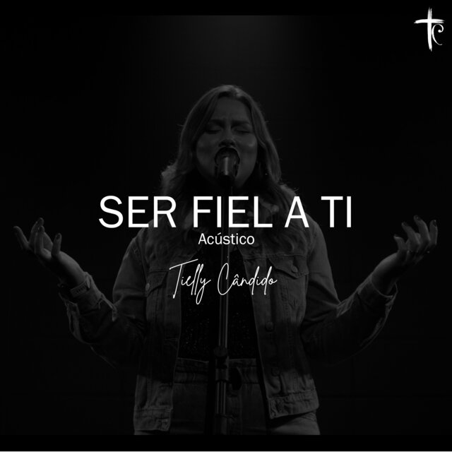 Ser Fiel a Ti (Acústico)