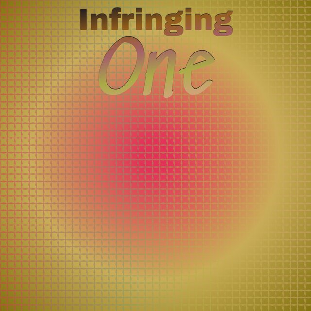 Infringing One