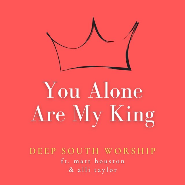 You Alone Are My King (Acoustic)
