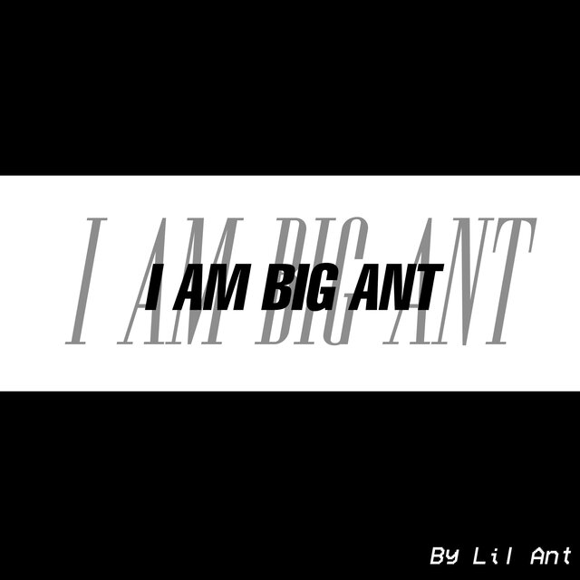 I AM BIG ANT