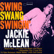 Cover art for album Swing, Swang, Swingin' by Jackie McLean