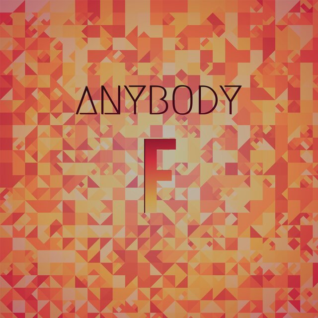 Anybody F