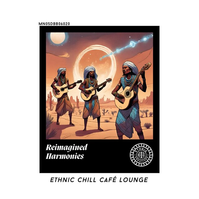 Reimagined Harmonies: Ethnic Chill Café lounge