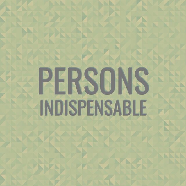 Persons Indispensable