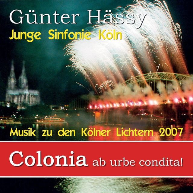 Colonia - Ab Urbe Condita! Die Original Musik Zu Den Kölner Lichtern 2007 (Bundle only)