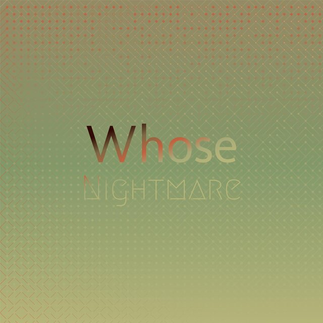 Whose Nightmare