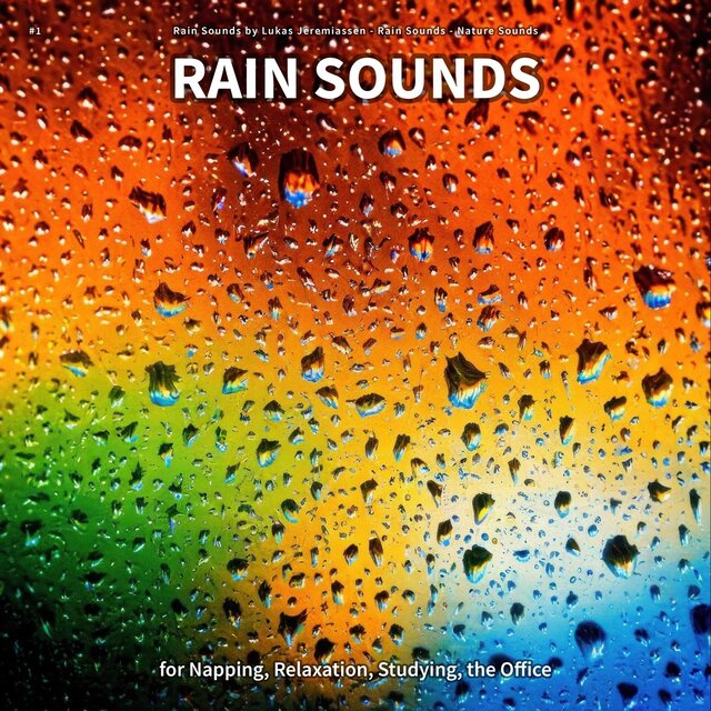 #1 Rain Sounds for Napping, Relaxation, Studying, the Office