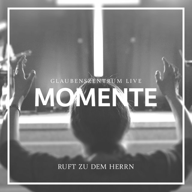 Ruft zu dem Herrn (Live)