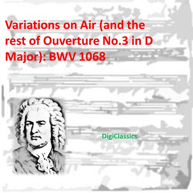 Bach: Variations on Air (and the rest of Ouverture No.3 in D Major), BWV 1068