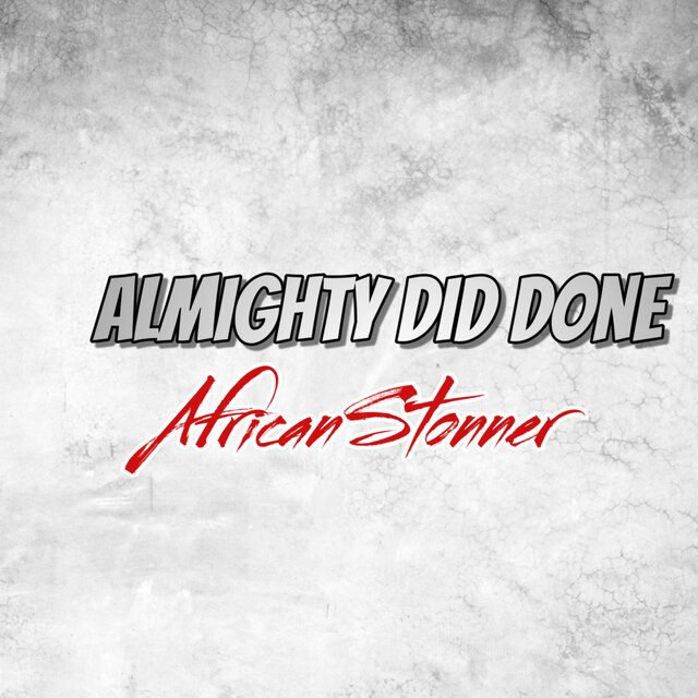 Almighty Did Done
