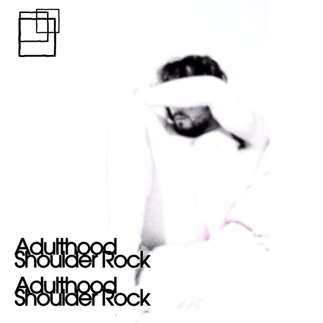 Shoulder Rock / Adulthood