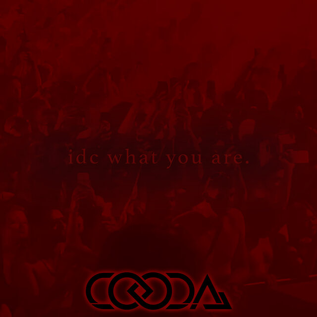idc what you are.