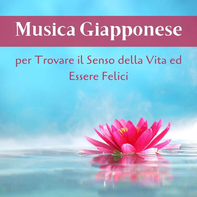 Musica giapponese per trovare il senso della vita ed essere felici