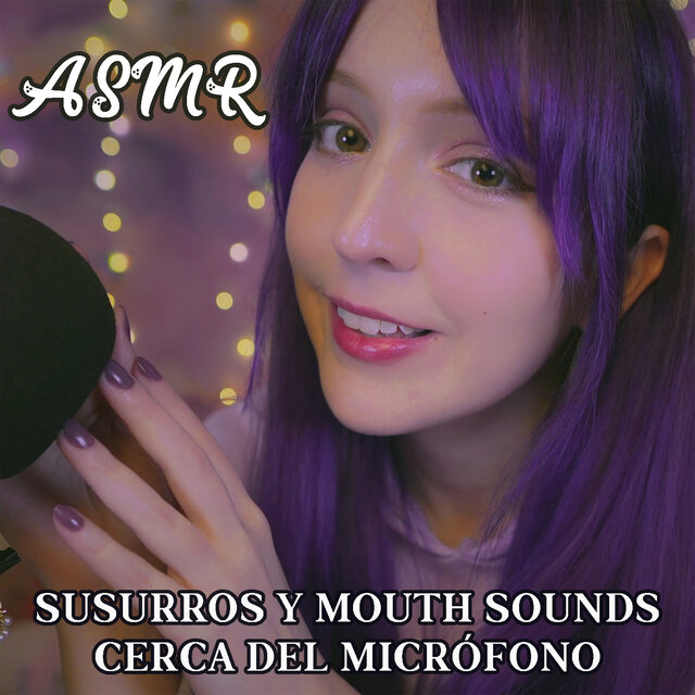 Asmr Susurros y Mouth Sounds Cerca del Micrófono