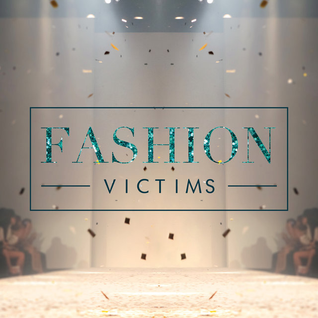 Fashion Victims (Dance & Deep House Beats from the Catwalk)