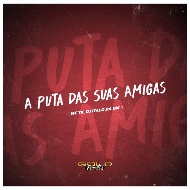 A Puta das Suas Amigas