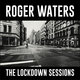 Cover art for album The Lockdown Sessions by Roger Waters