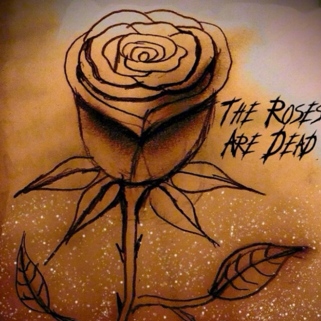 The Roses Are Dead