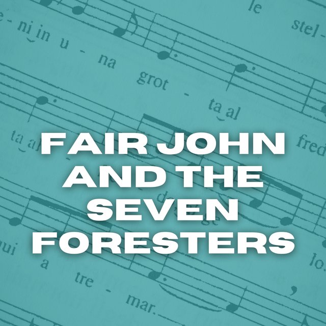 Fair John and the Seven Foresters